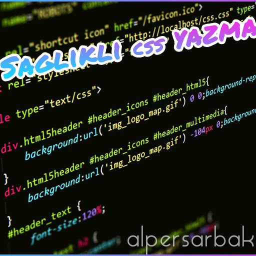 sağlıklı css, sağlıklı css yazma, css yazma, güzel css kodları, css kodları,