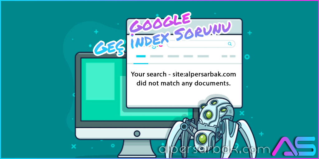 google geç index sorunu, google index, google örümcek, google site tarama hızı,
